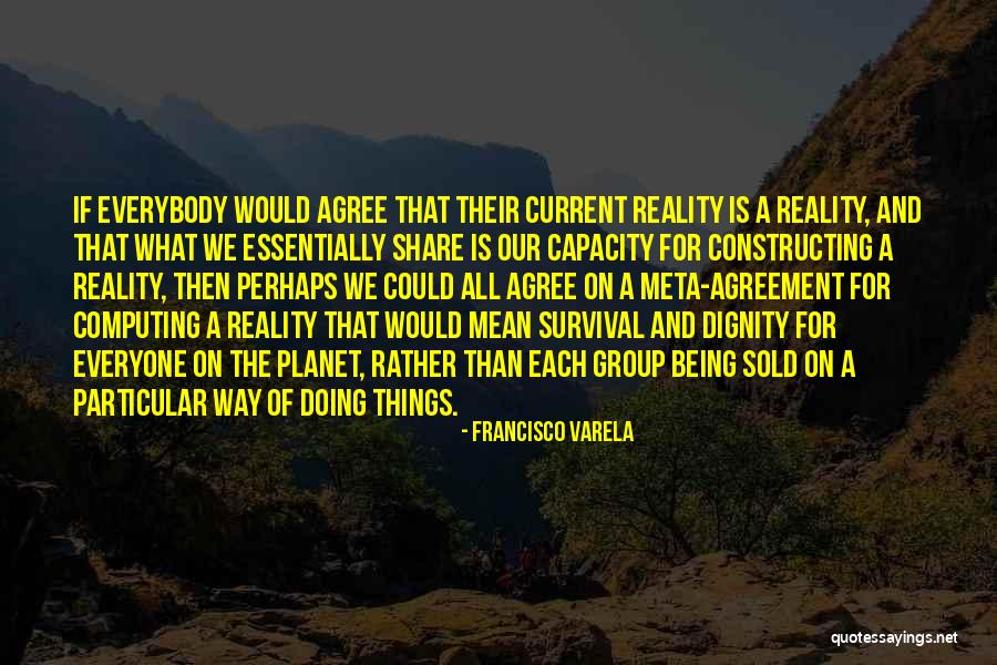 Meta Quotes By Francisco Varela Meta Quotes By Francisco Varela
