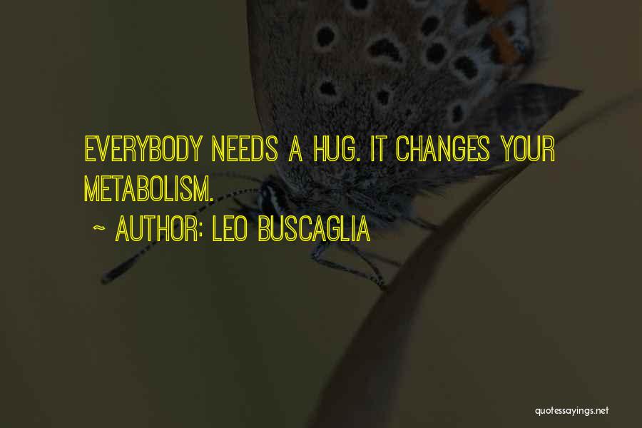 Metabolism Quotes By Leo Buscaglia