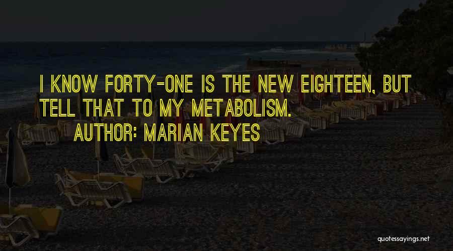 Metabolism Quotes By Marian Keyes