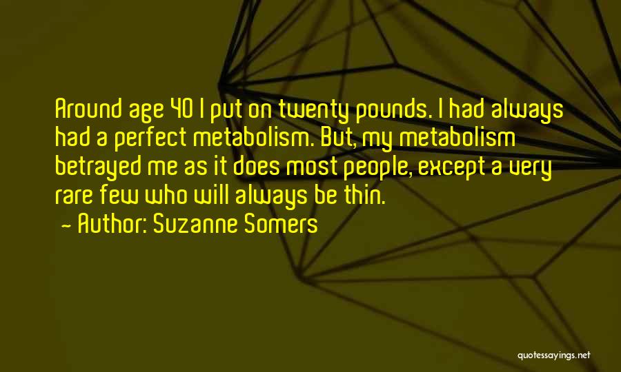 Metabolism Quotes By Suzanne Somers