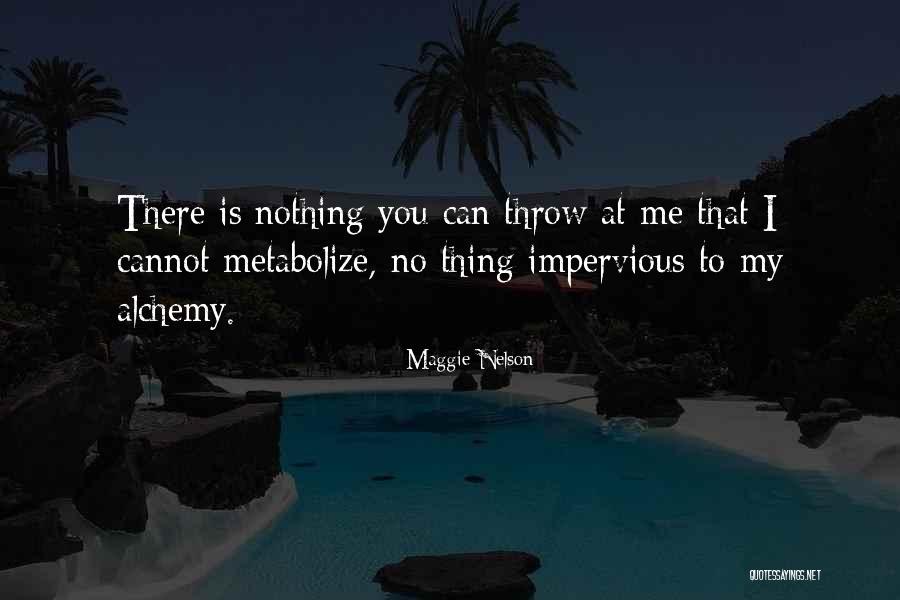 Metabolize Quotes By Maggie Nelson Metabolize Quotes By Maggie Nelson