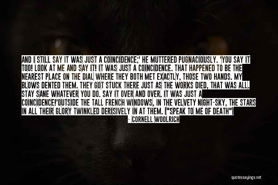 Metacosmos Quotes By Cornell Woolrich Metacosmos Quotes By Cornell Woolrich