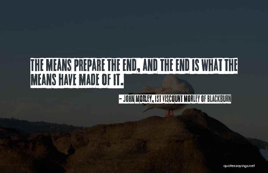 Metacosmos Quotes By John Morley, 1st Viscount Morley Of Blackburn Metacosmos Quotes By John Morley, 1st Viscount Morley Of Blackburn