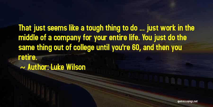 Metafisica Definicion Quotes By Luke Wilson