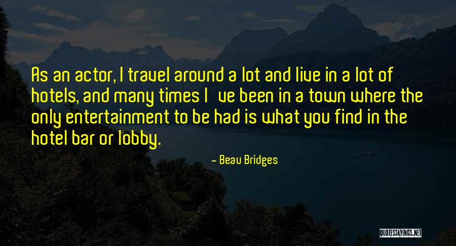 Metafonts Quotes By Beau Bridges Metafonts Quotes By Beau Bridges