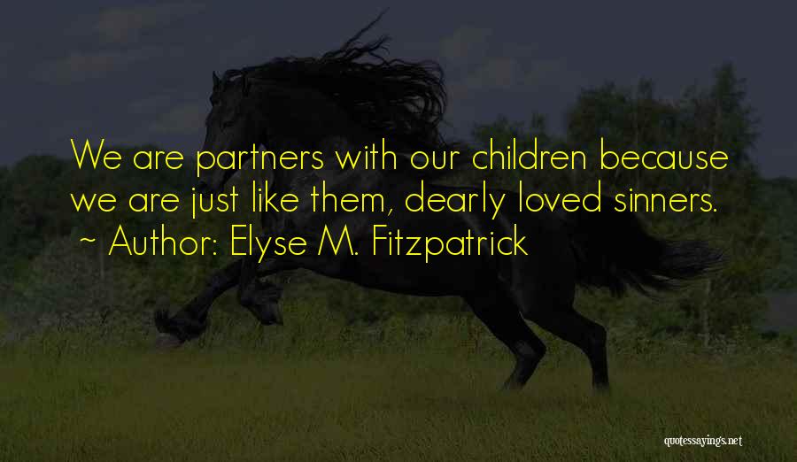 Metafrastis Quotes By Elyse M. Fitzpatrick