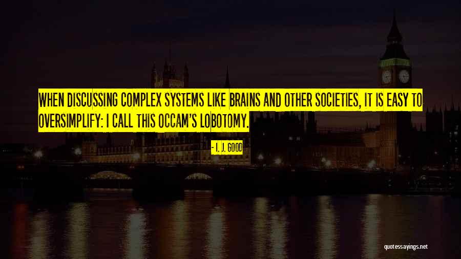 Metahemeralism Quotes By I. J. Good Metahemeralism Quotes By I. J. Good