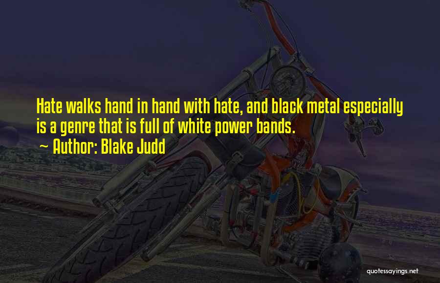 Metal Bands Quotes By Blake Judd