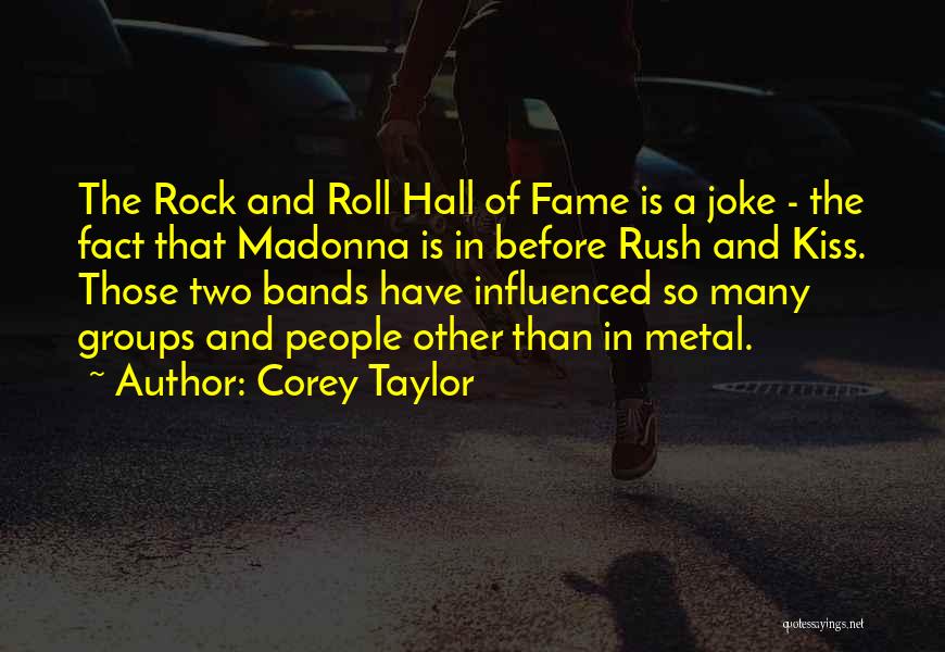 Metal Bands Quotes By Corey Taylor