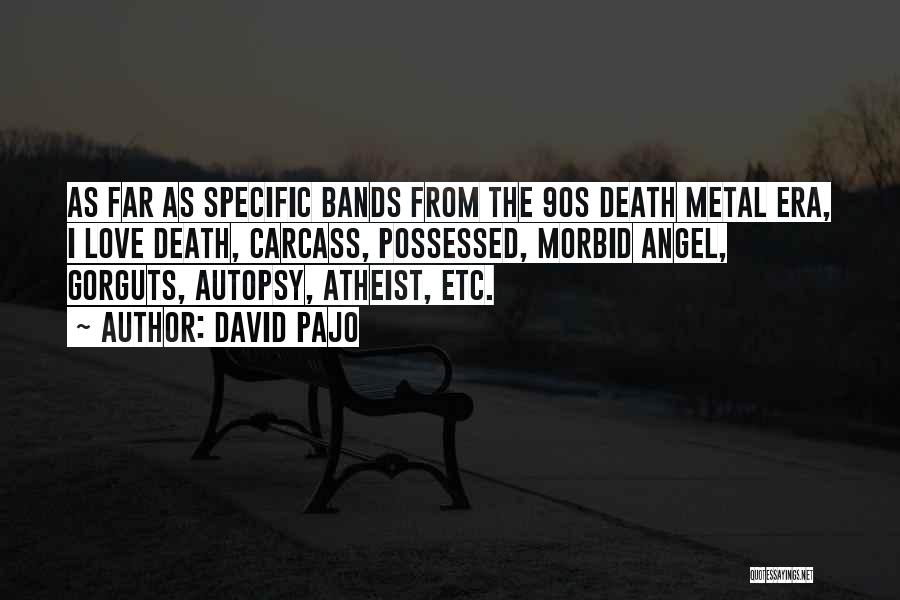 Metal Bands Quotes By David Pajo