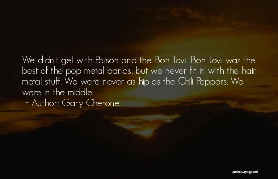 Metal Bands Quotes By Gary Cherone