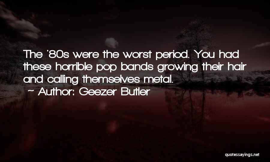 Metal Bands Quotes By Geezer Butler