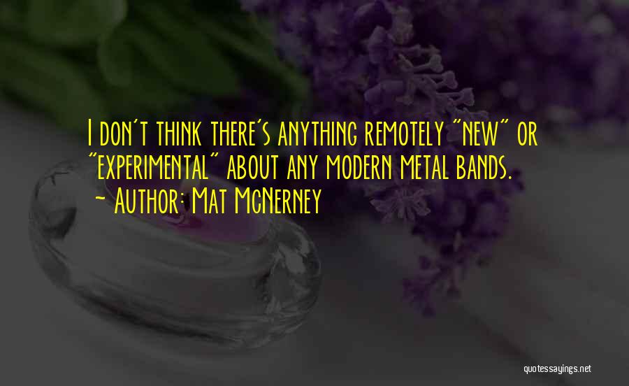 Metal Bands Quotes By Mat McNerney