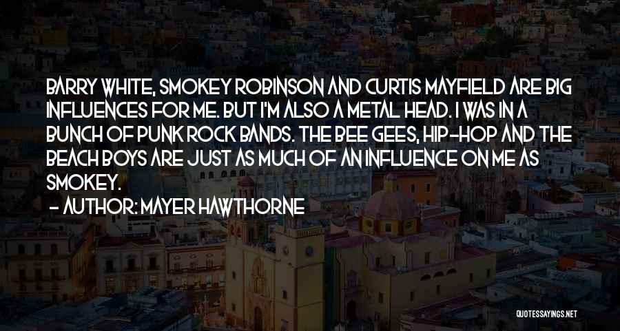 Metal Bands Quotes By Mayer Hawthorne