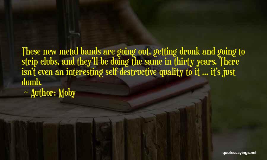 Metal Bands Quotes By Moby