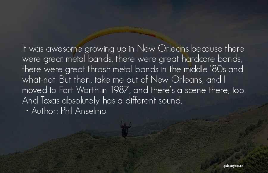 Metal Bands Quotes By Phil Anselmo