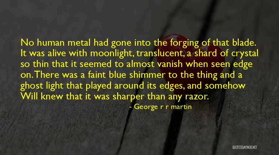 Metal Edge Quotes By George R R Martin Metal Edge Quotes By George R R Martin