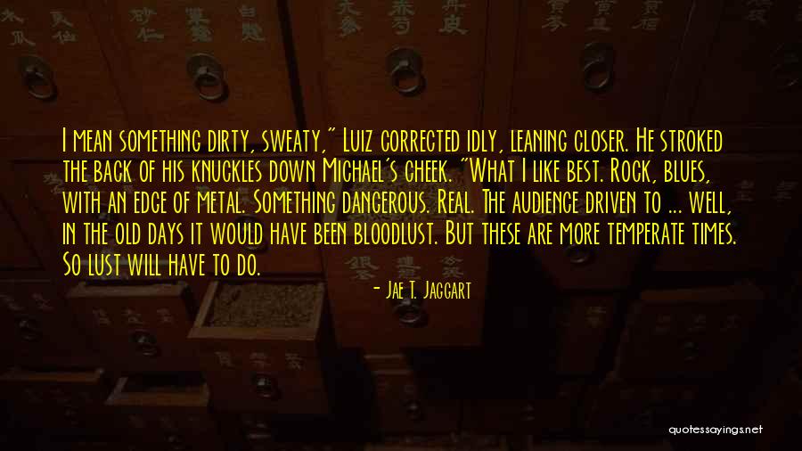 Metal Edge Quotes By Jae T. Jaggart Metal Edge Quotes By Jae T. Jaggart