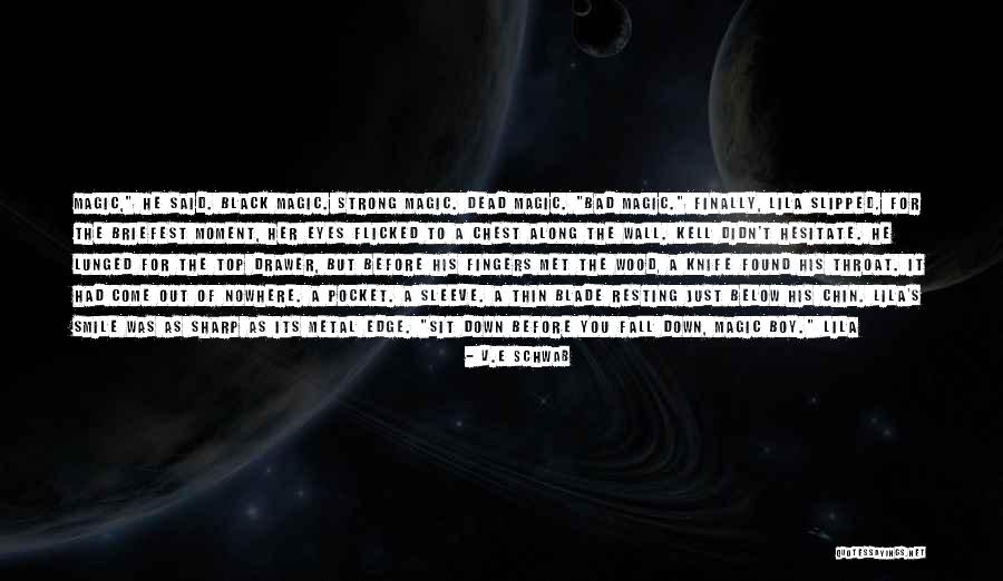 Metal Edge Quotes By V.E Schwab Metal Edge Quotes By V.E Schwab