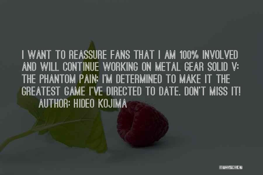 Metal Fans Quotes By Hideo Kojima