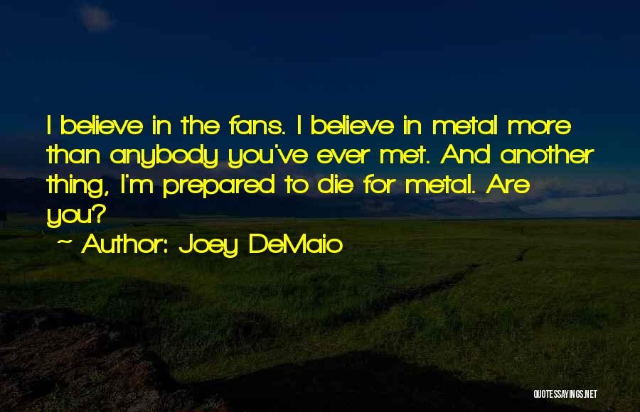 Metal Fans Quotes By Joey DeMaio