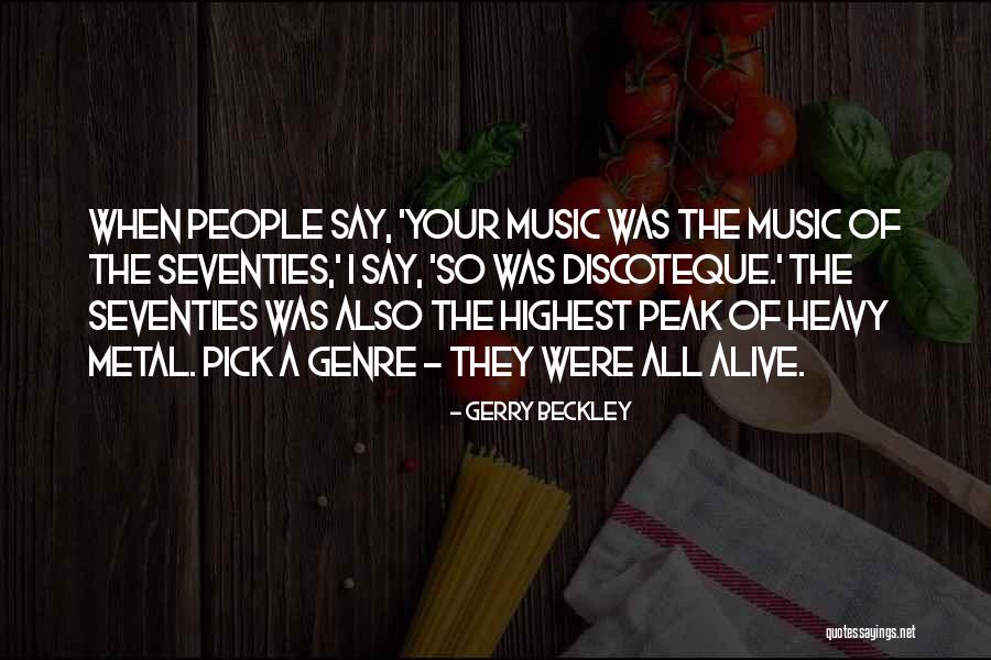 Metal Genre Quotes By Gerry Beckley Metal Genre Quotes By Gerry Beckley