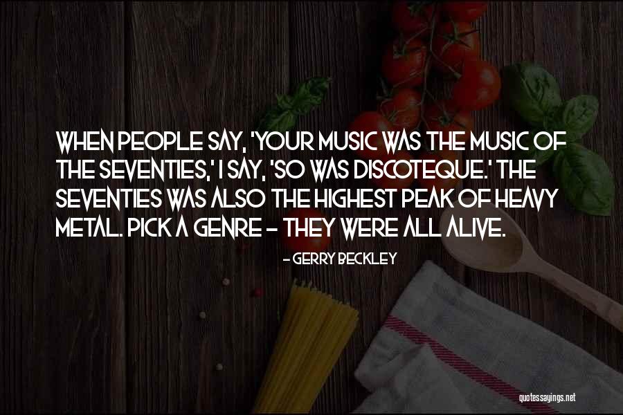 Metal Genre Quotes By Gerry Beckley