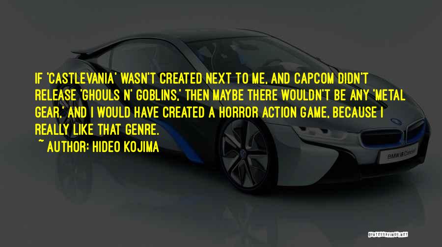 Metal Genre Quotes By Hideo Kojima