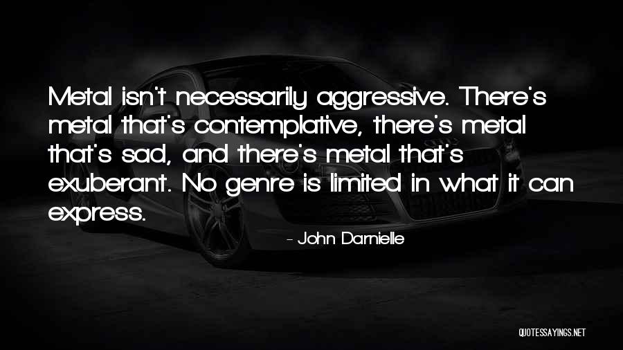 Metal Genre Quotes By John Darnielle Metal Genre Quotes By John Darnielle