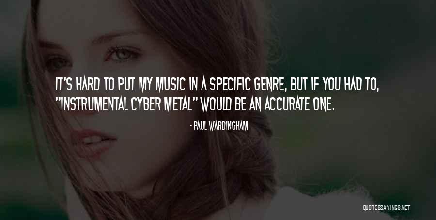 Metal Genre Quotes By Paul Wardingham