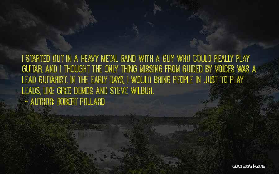 Metal Guitarist Quotes By Robert Pollard