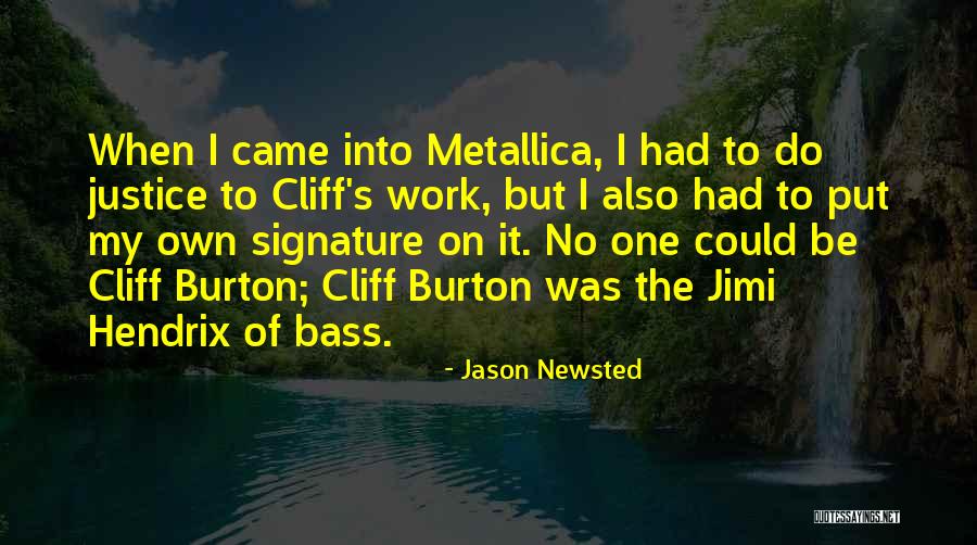 Metallica And Justice For All Quotes By Jason Newsted Metallica And Justice For All Quotes By Jason Newsted