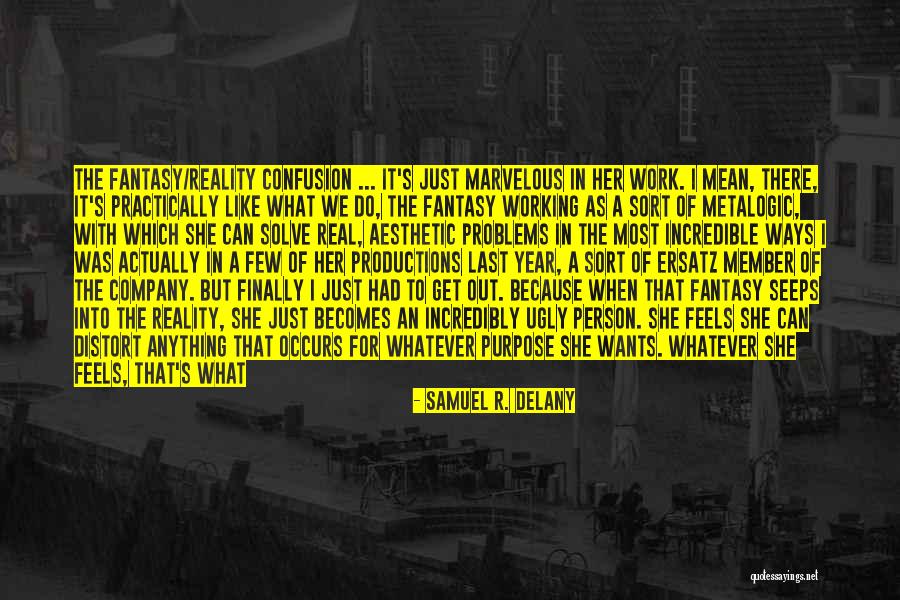 Metalogic Quotes By Samuel R. Delany Metalogic Quotes By Samuel R. Delany