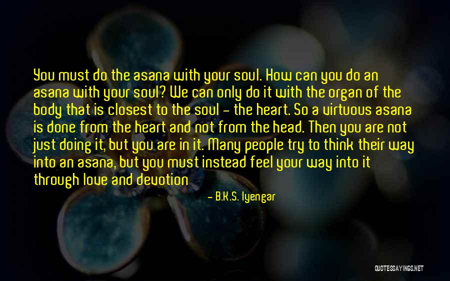 Metamorphous Harry Quotes By B.K.S. Iyengar Metamorphous Harry Quotes By B.K.S. Iyengar