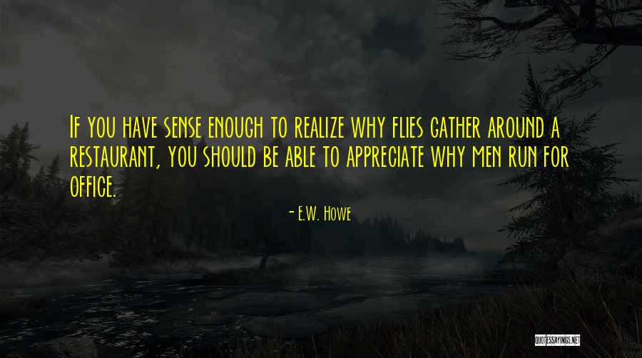 Metamorphous Harry Quotes By E.W. Howe Metamorphous Harry Quotes By E.W. Howe