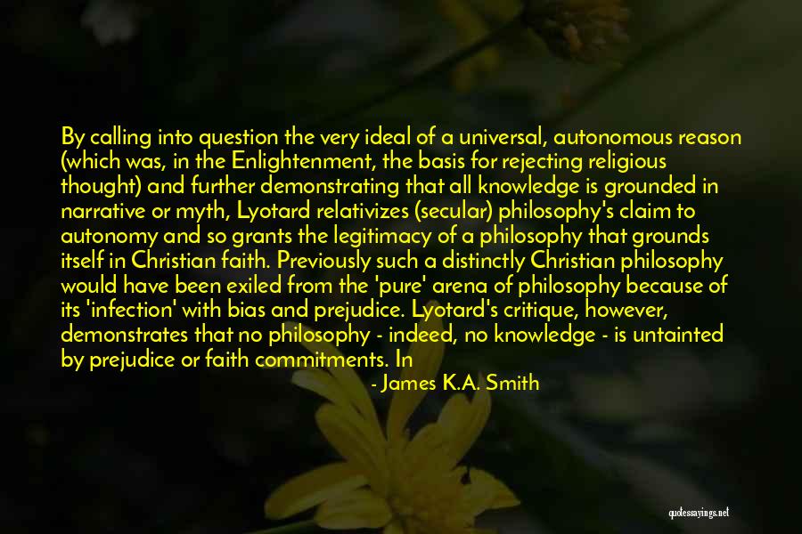 Metanarratives Philosophy Quotes By James K.A. Smith Metanarratives Philosophy Quotes By James K.A. Smith