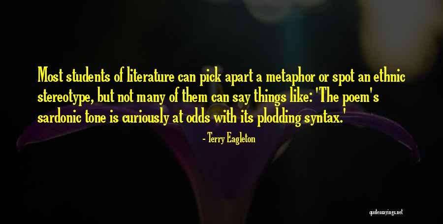 Metaphor In Literature Quotes By Terry Eagleton Metaphor In Literature Quotes By Terry Eagleton