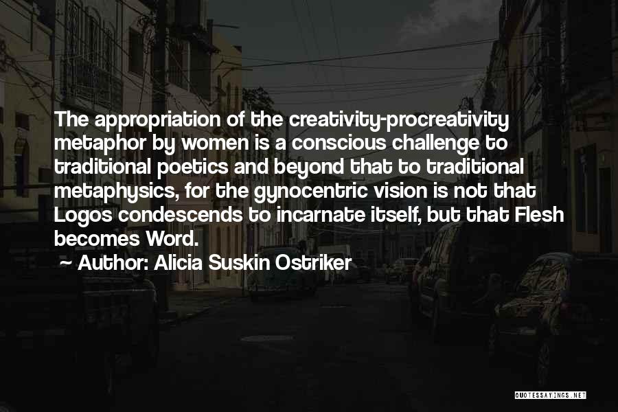 Metaphor Quotes By Alicia Suskin Ostriker