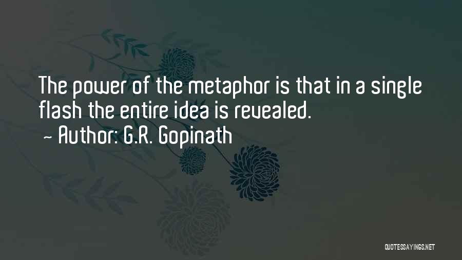 Metaphor Quotes By G.R. Gopinath