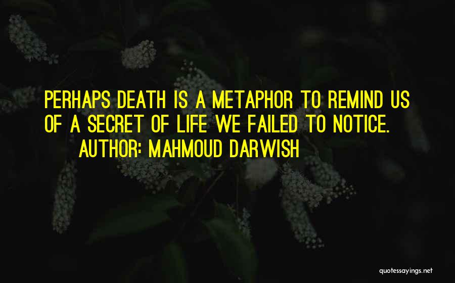 Metaphor Quotes By Mahmoud Darwish