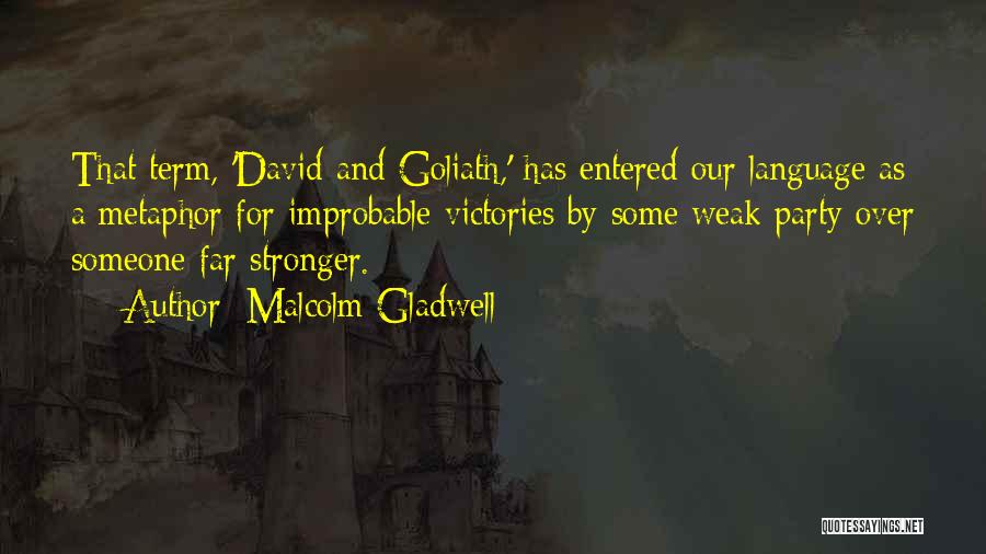 Metaphor Quotes By Malcolm Gladwell