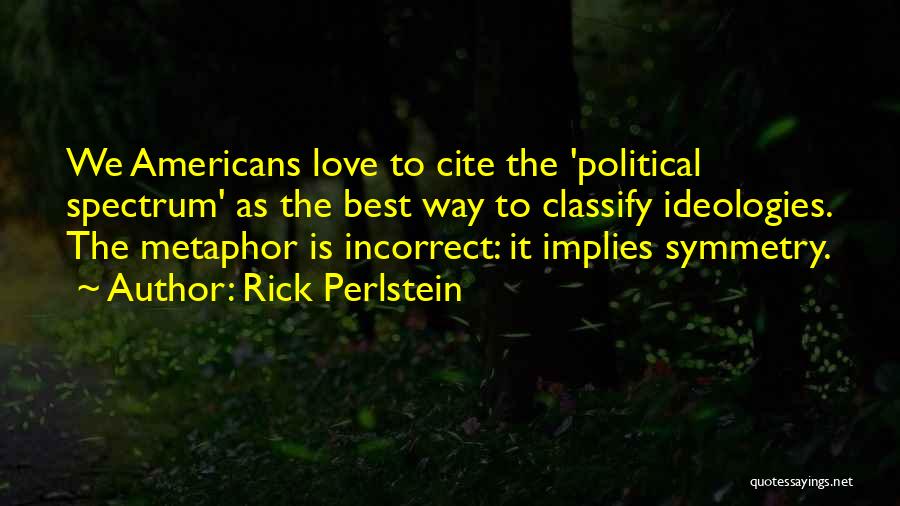 Metaphor Quotes By Rick Perlstein