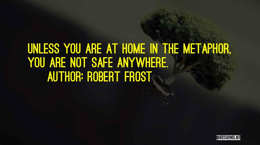 Metaphor Quotes By Robert Frost