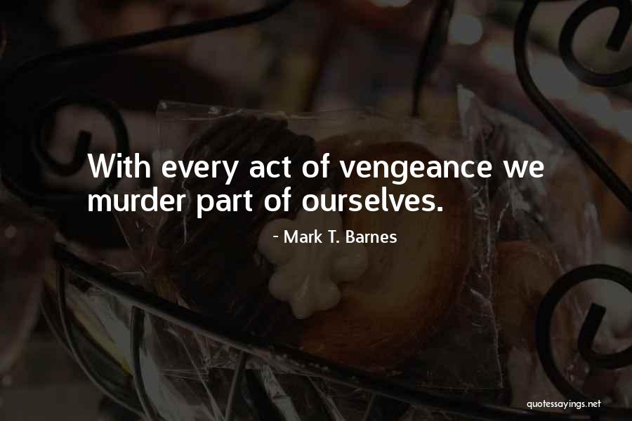 Metaphorical Inspiration Quotes By Mark T. Barnes Metaphorical Inspiration Quotes By Mark T. Barnes