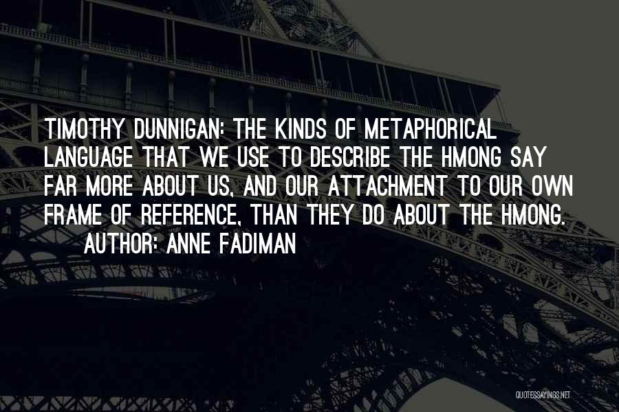 Metaphorical Quotes By Anne Fadiman
