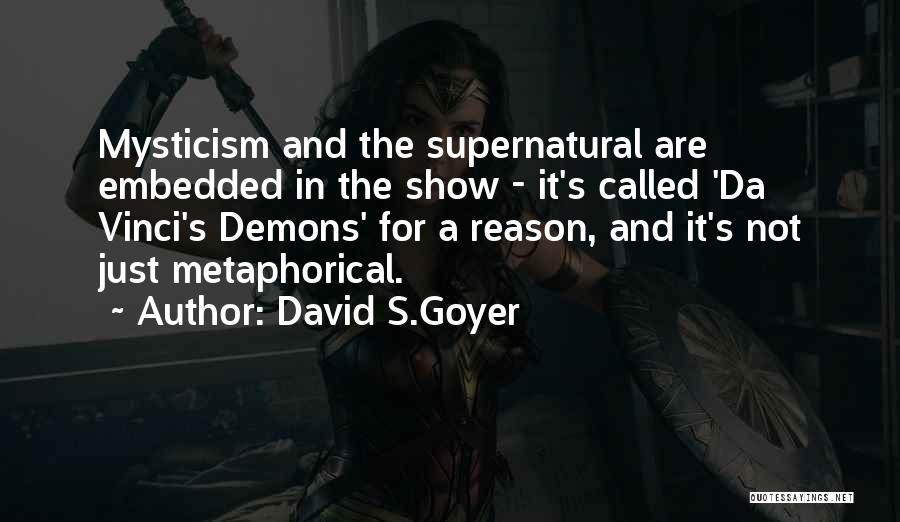 Metaphorical Quotes By David S.Goyer