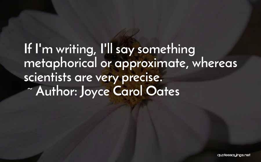 Metaphorical Quotes By Joyce Carol Oates