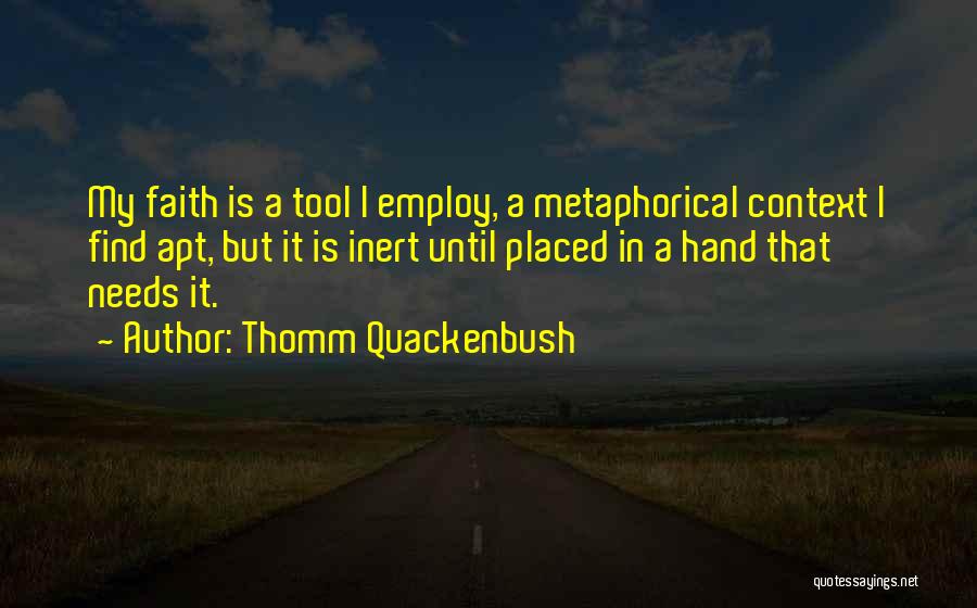 Metaphorical Quotes By Thomm Quackenbush