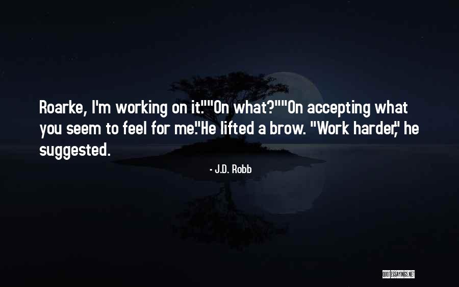 Metaphorical Tone Deaf Quotes By J.D. Robb Metaphorical Tone Deaf Quotes By J.D. Robb
