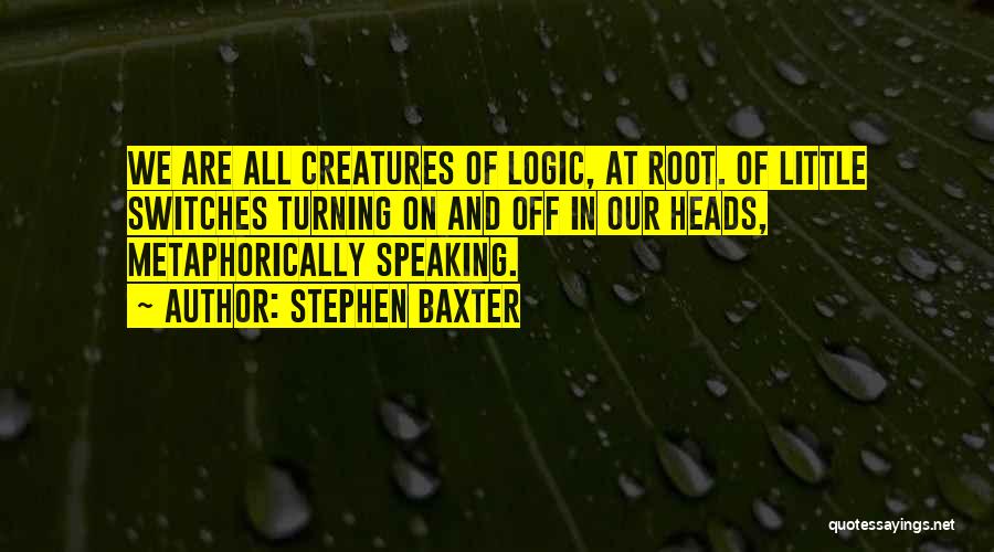 Metaphorically Speaking Quotes By Stephen Baxter